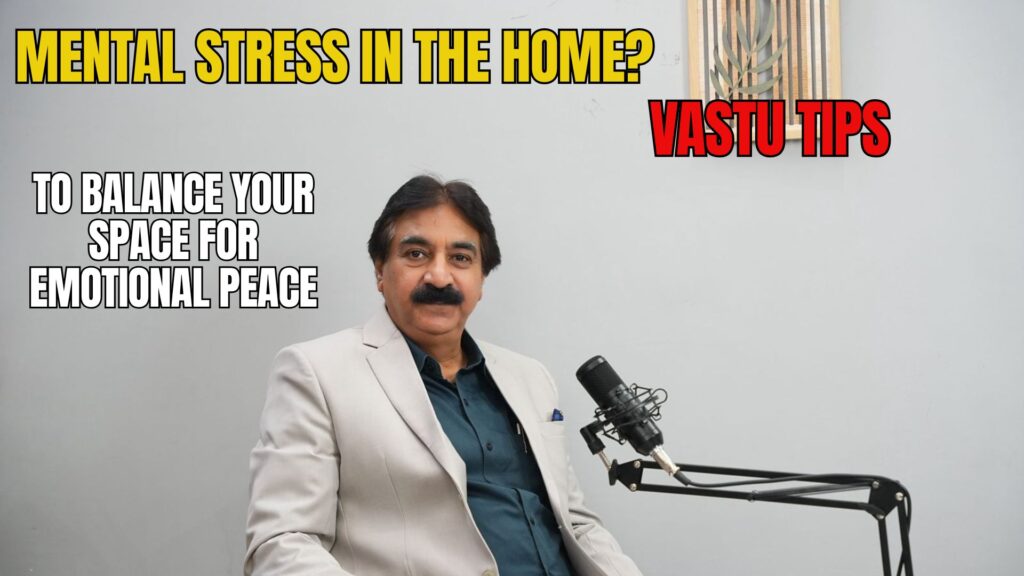Mental Stress in the Home Vastu Tips to Balance Your Space for Emotional Peace